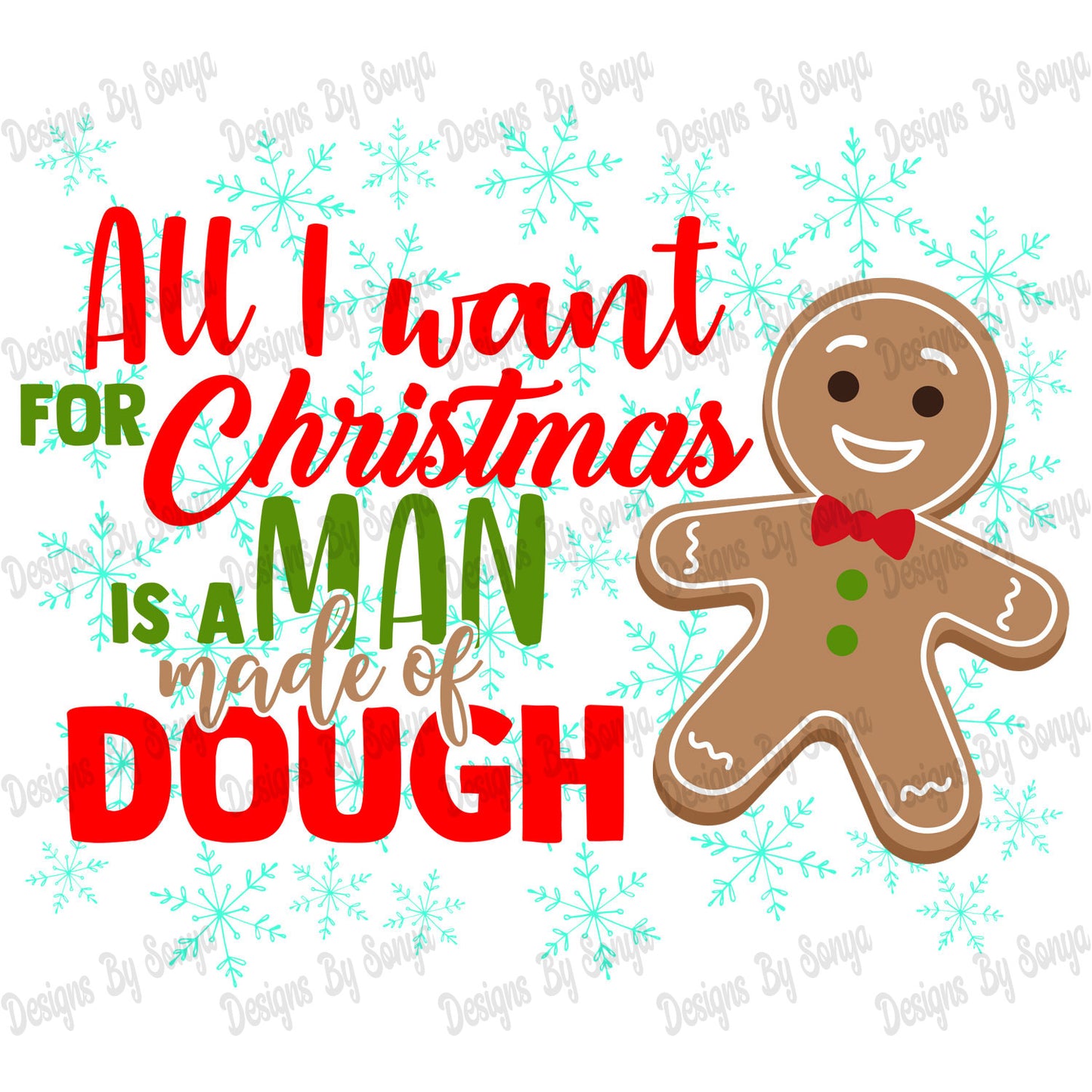 All I Want For Christmas Is A Man Made Of Dough