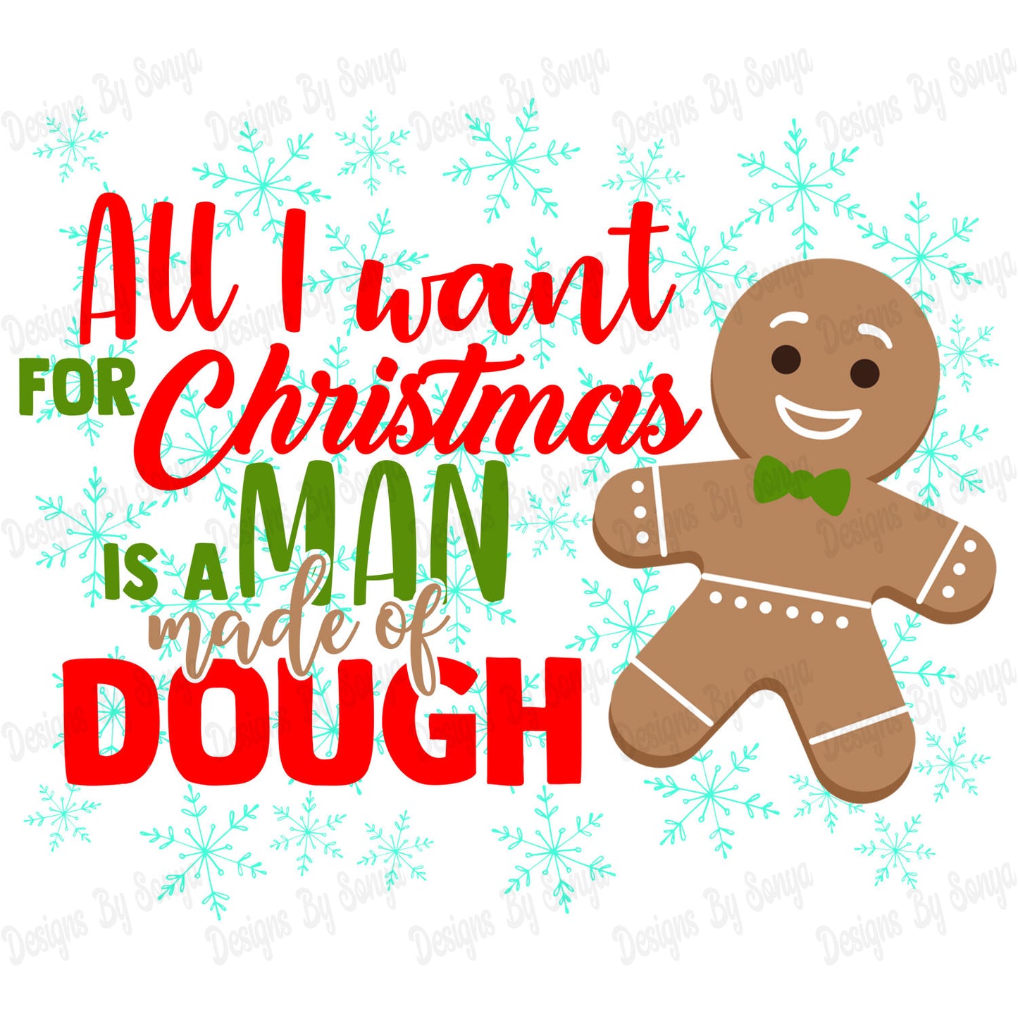 All I Want For Christmas Is A Man Made Of Dough