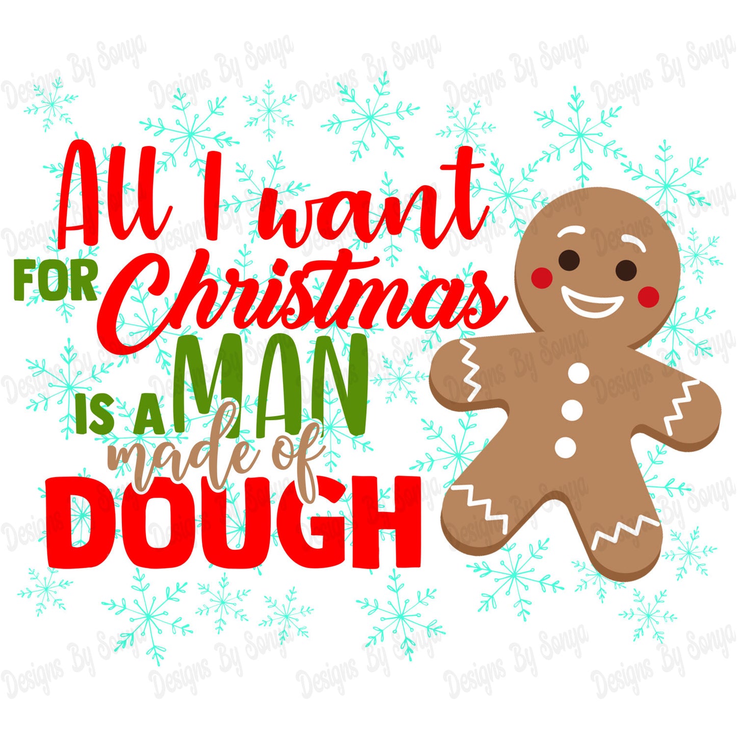 All I Want For Christmas Is A Man Made Of Dough