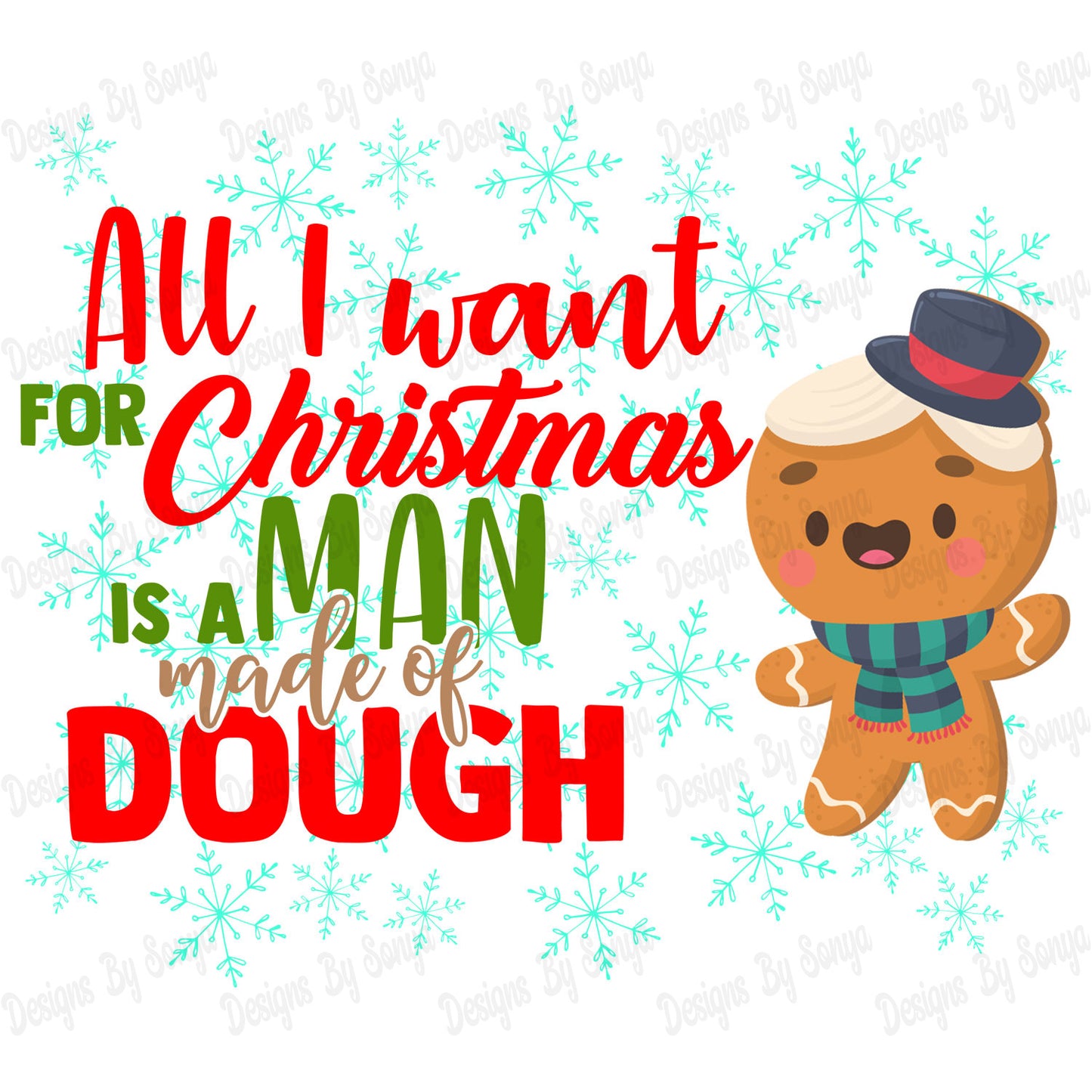 All I Want For Christmas Is A Man Made Of Dough