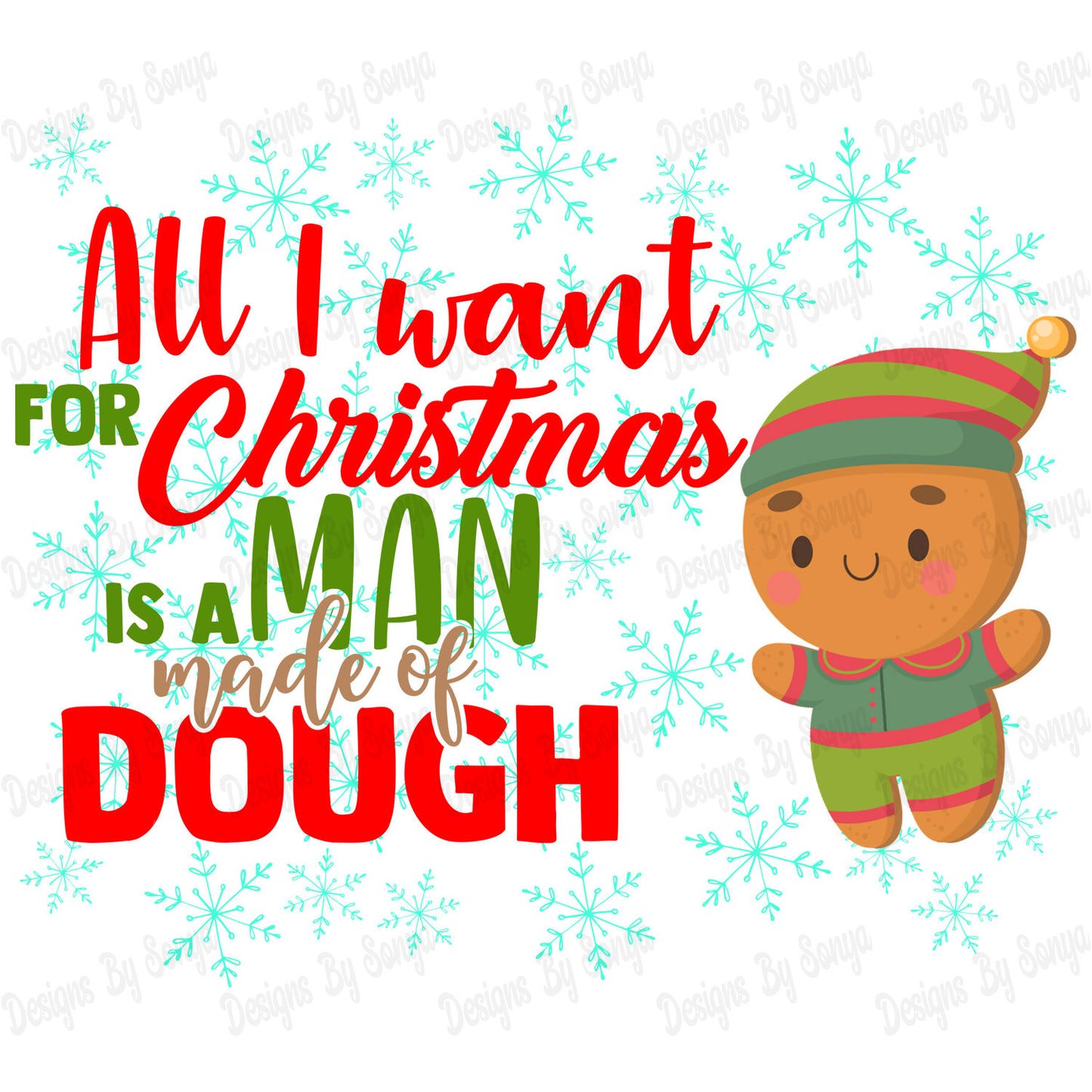 All I Want For Christmas Is A Man Made Of Dough