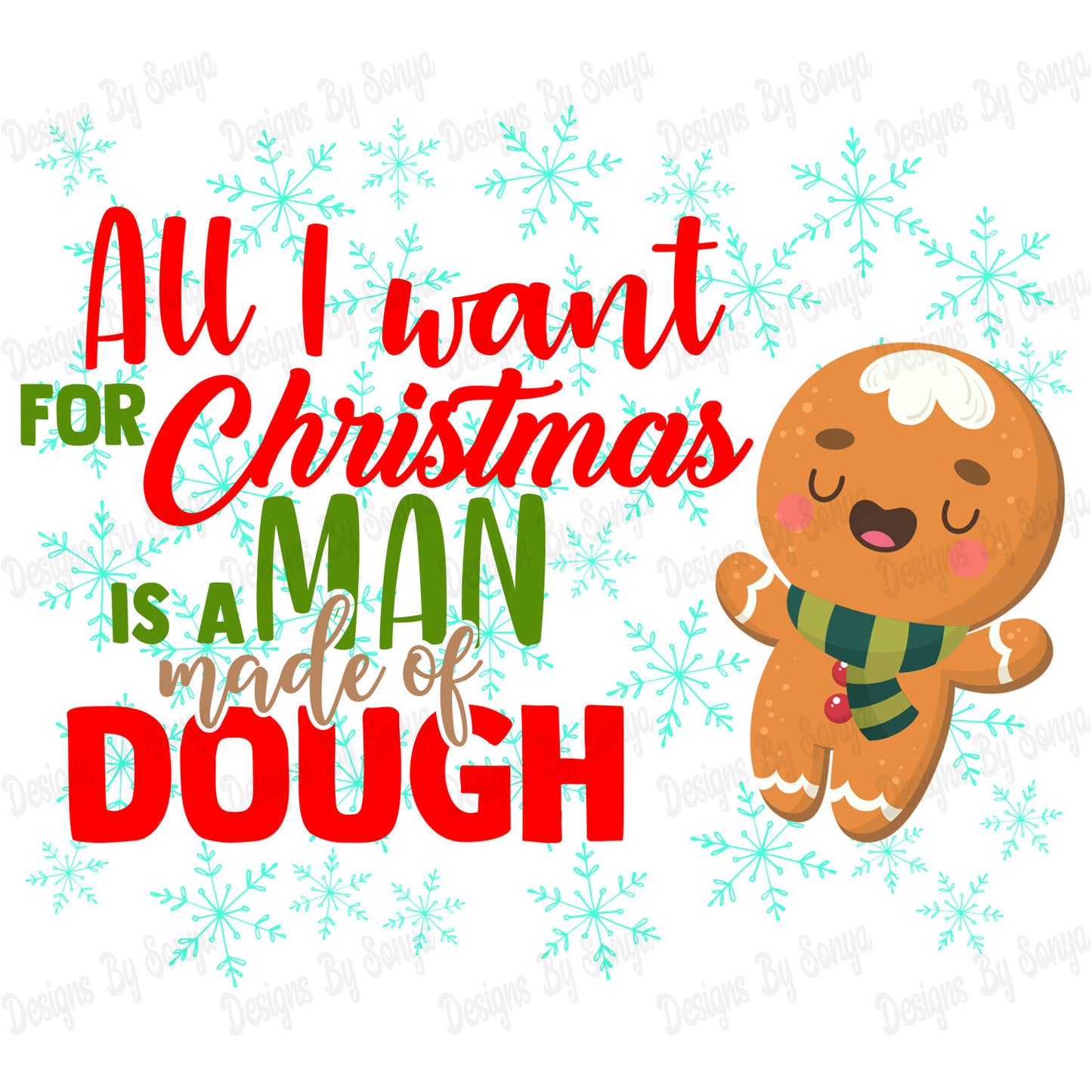 All I Want For Christmas Is A Man Made Of Dough