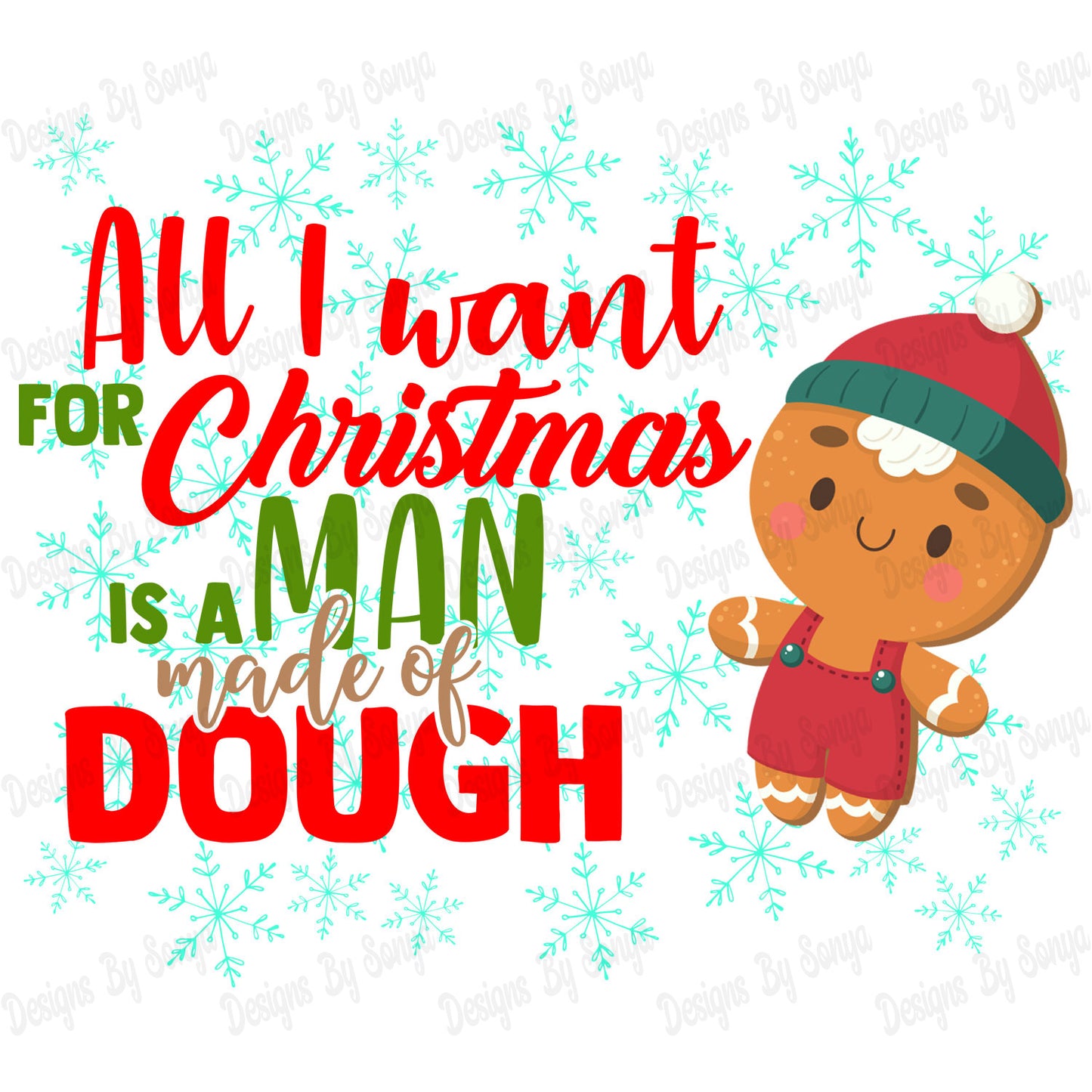 All I Want For Christmas Is A Man Made Of Dough