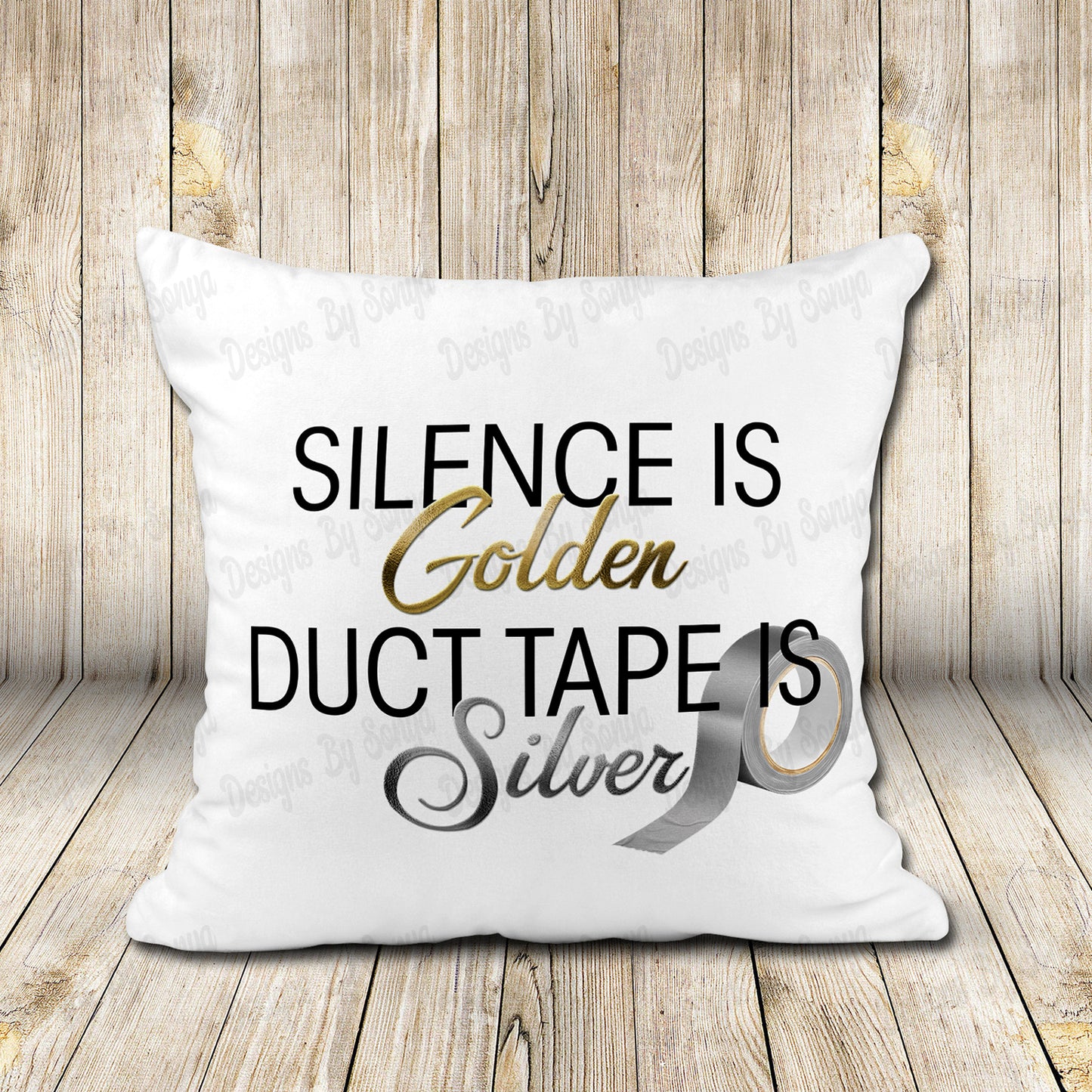 Silence Is Golden, Duct Tape Is Silver