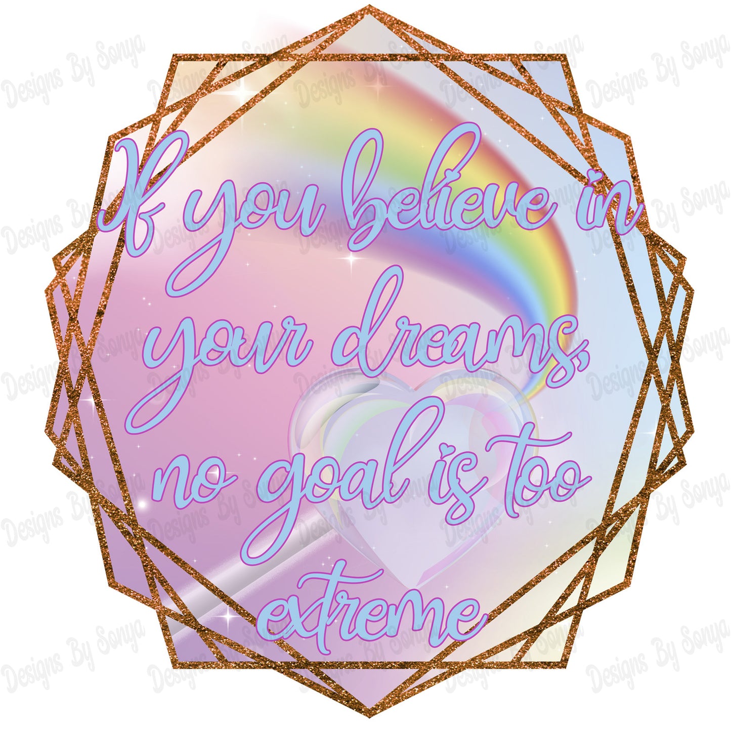 If You Believe In Your Dreams, No Goal Is Too Extreme