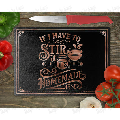 If I Have To Stir It, It's Homemade