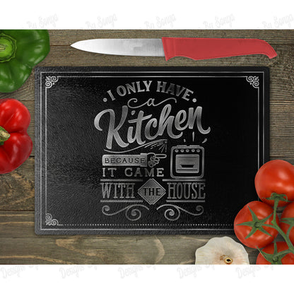 I Only Have A Kitchen Because It Came With The House