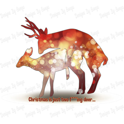 Christmas Is Just Two Deer...