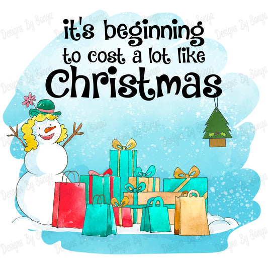 It's Beginning To Cost A Lot Like Christmas