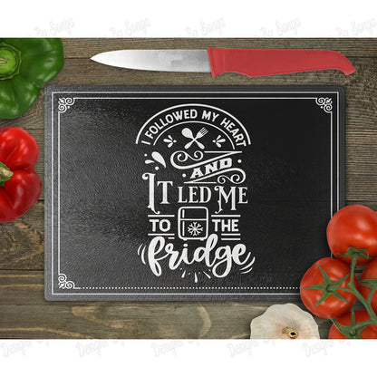 I Followed My Heart and It Led Me To The Fridge
