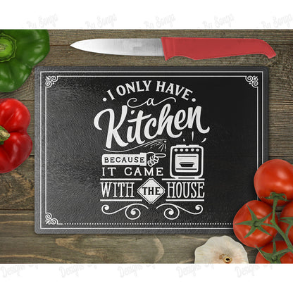I Only Have A Kitchen Because It Came With The House
