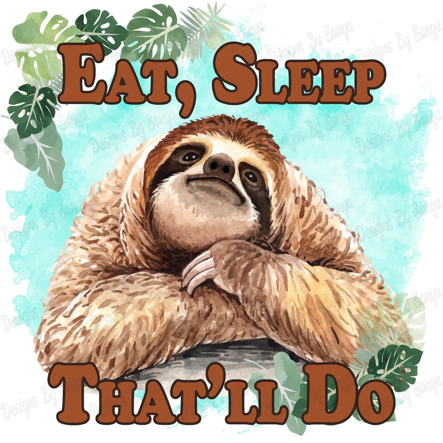 Eat Sleep That'll do