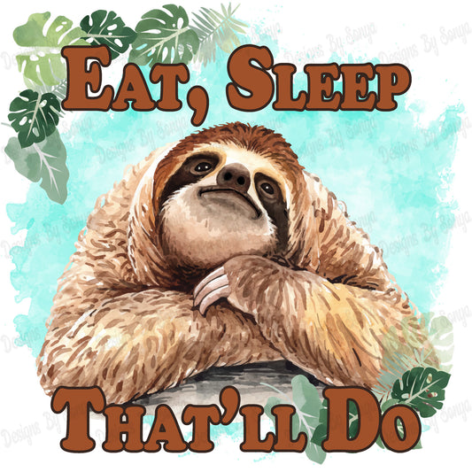 Eat Sleep That'll do
