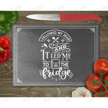 I Followed My Heart and It Led Me To The Fridge
