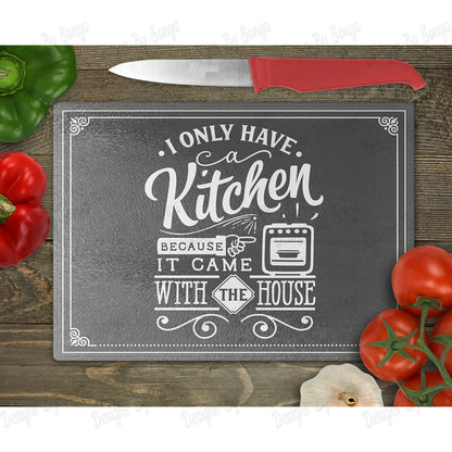 I Only Have A Kitchen Because It Came With The House