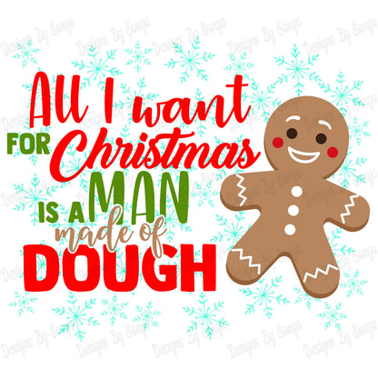 All I Want For Christmas Is A Man Made Of Dough