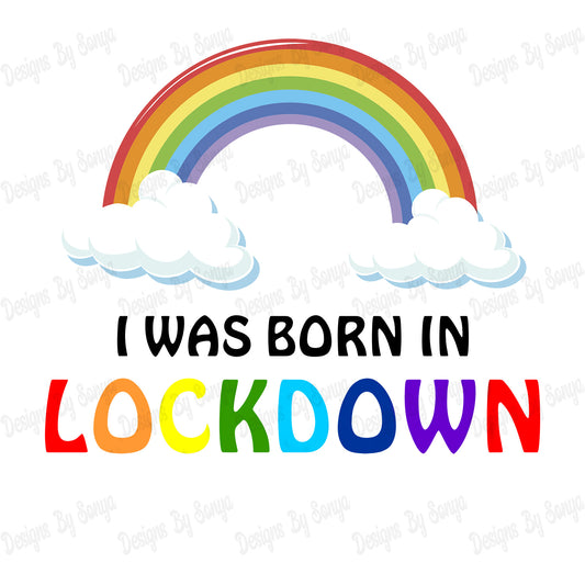 I Was Born In Lockdown Design
