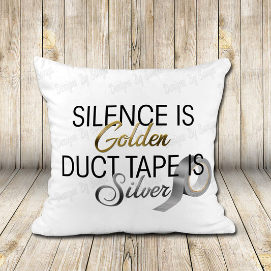 Silence Is Golden, Duct Tape Is Silver
