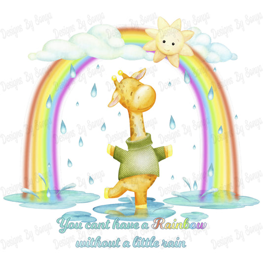 You Can't Have A Rainbow Without A Little Rain